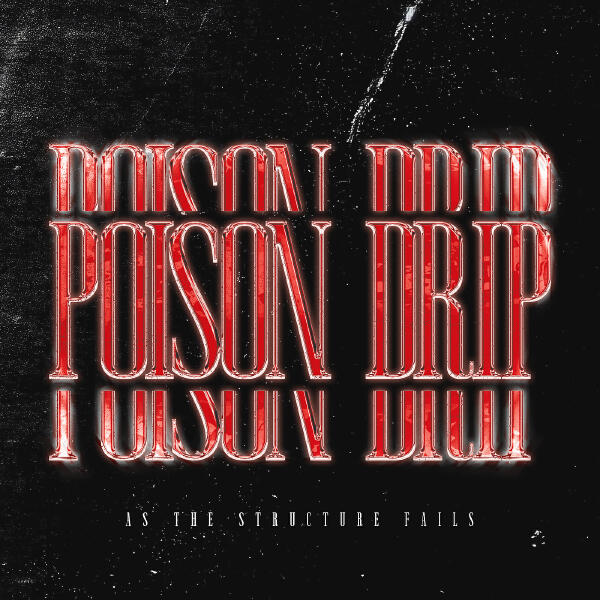 As The Structure Fails - Poison Drip