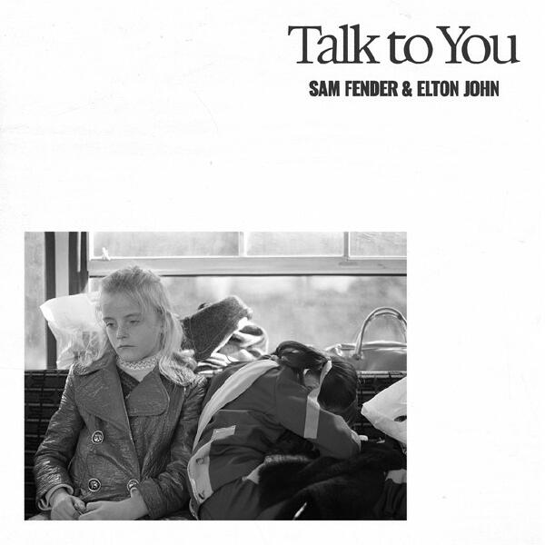 Elton John, Sam Fender - Talk To You (ft. Elton John)