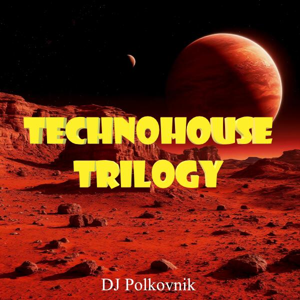 DJ Polkovnik - Technohouse Trilogy