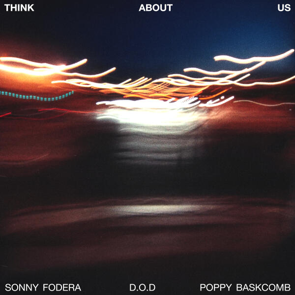 Sonny Fodera, D.O.D, Poppy Baskcomb - Think About Us