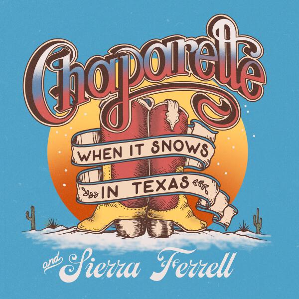 Sierra Ferrell, Chaparelle - When It Snows In Texas