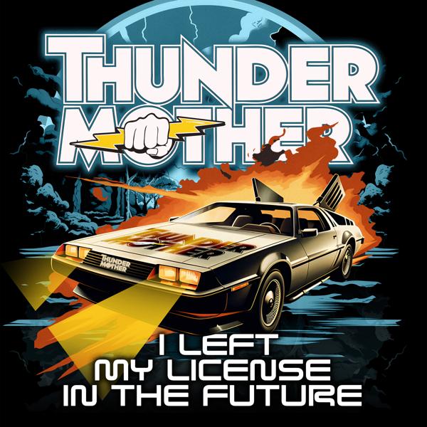 Thundermother - I Left My License in the Future