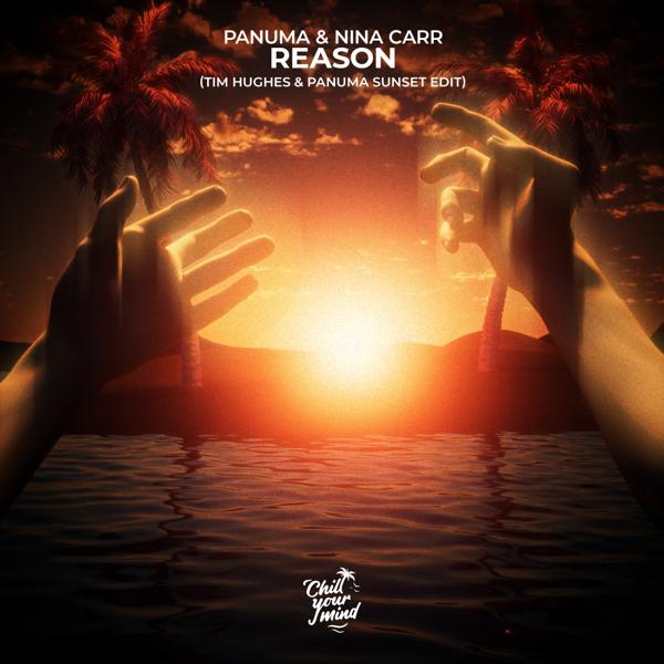 Panuma, Nina Carr, Tim Hughes - Reason (Tim Hughes & Panuma Sunset Edit)