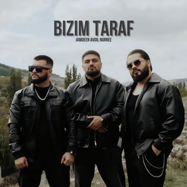 NURREE, AVDIL, JAMDEEN - Bizim Taraf