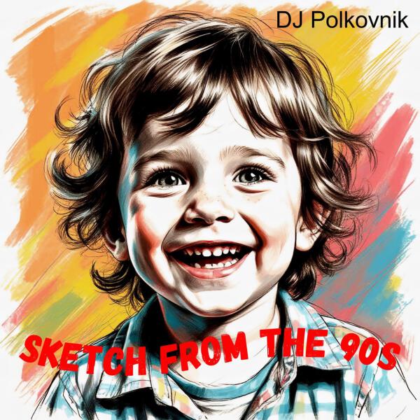 DJ Polkovnik - Sketch from the 90s