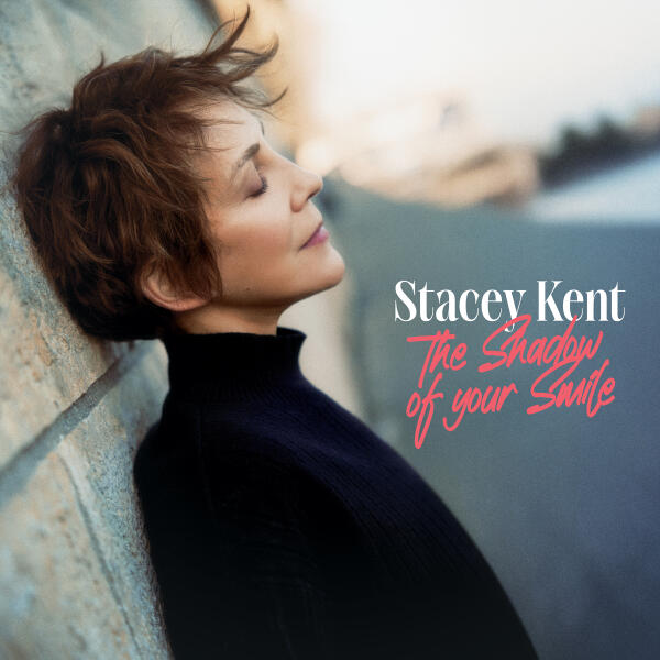 Stacey Kent - The Shadow Of Your Smile
