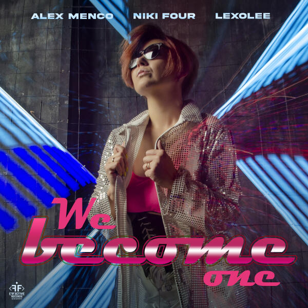 Alex Menco, Niki Four, Lexolee - We Become One