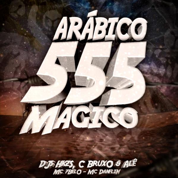 ALÊ PROD, dj hkzs, dj  c bruxo, mc danflin - 555 Arabico Magico