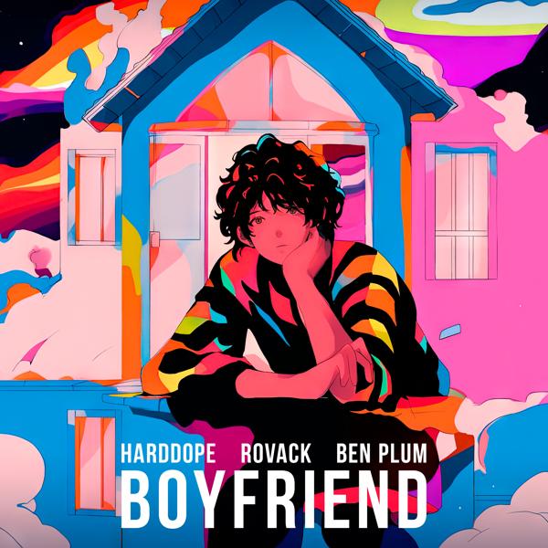 Harddope, Rovack, Ben Plum - Boyfriend