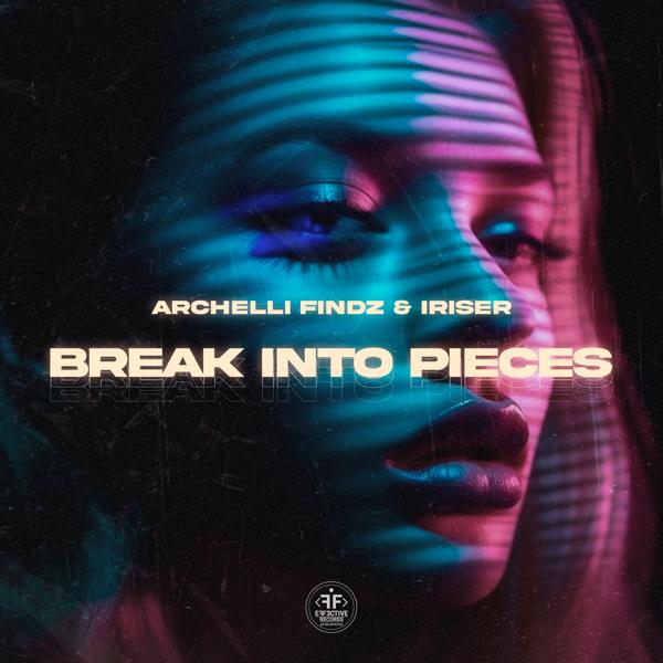 Archelli Findz, Iriser - Break into Pieces