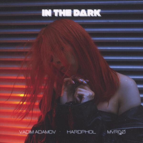 Vadim Adamov, Hardphol, MVRGØ - In The Dark