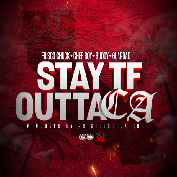 Frisco Chuck, Chef Boy, Buddy, Guapdad 4000 - Stay TF Outta CA (feat. Guapdad 4000)