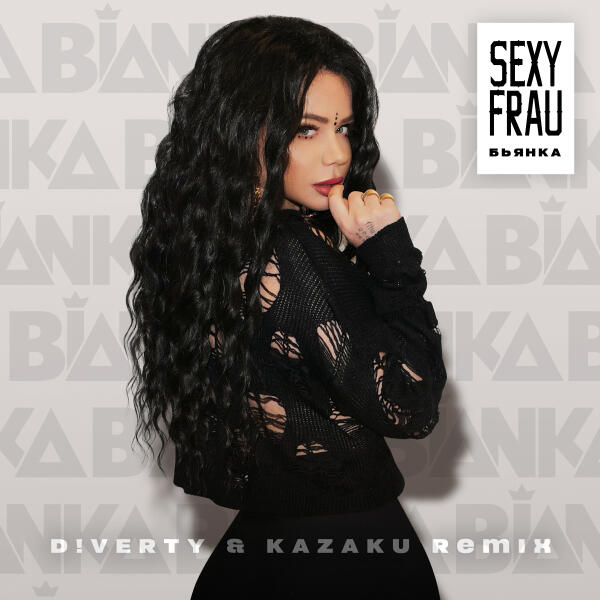 Бьянка - Sexy Frau (D!VERTY & Kazaku Remix)