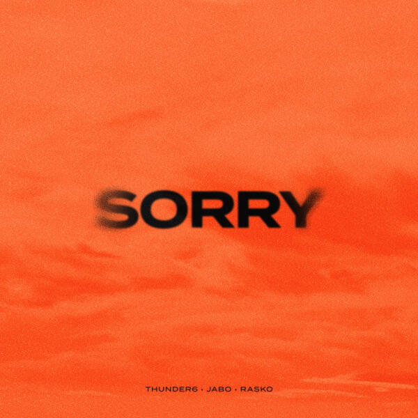 thunder6, Jabo, Rasko - Sorry