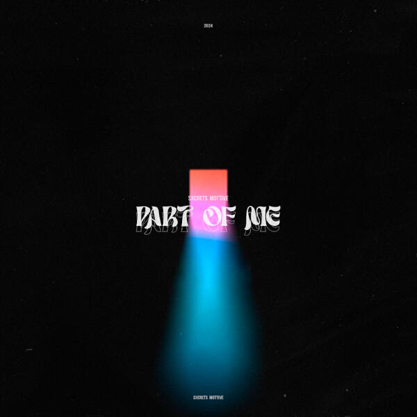 Sxcrets, Mottive - Part Of Me