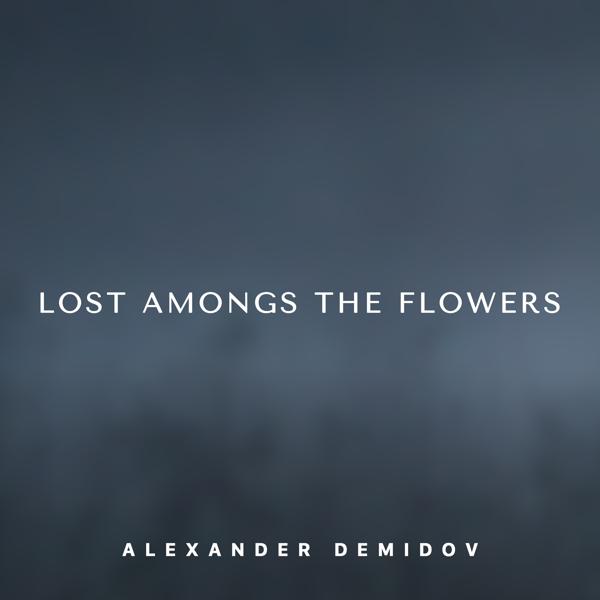 Alexander Demidov - Lost amongst the flowers