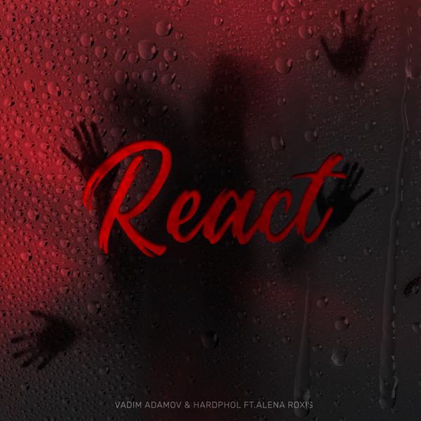 Vadim Adamov, Hardphol, Alena Roxis - React