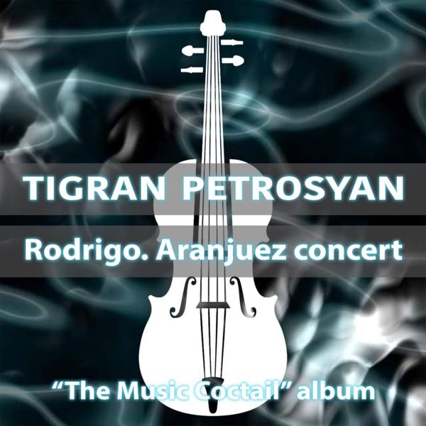 Tigran Petrosyan - Rodrigo.Concerto De Aranjuez