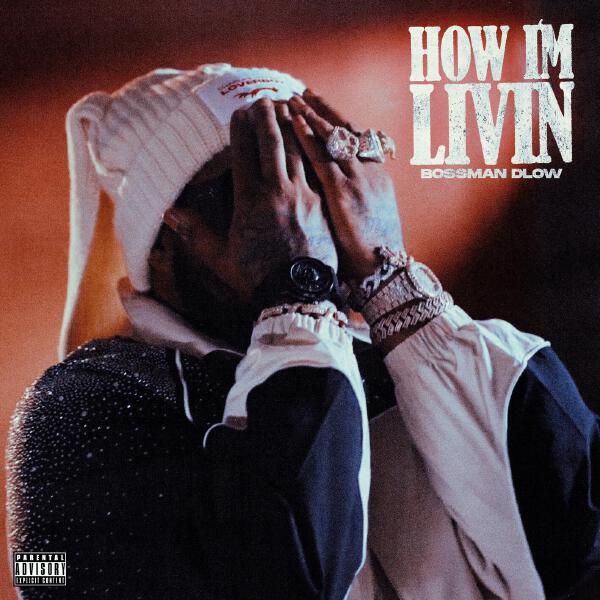 Bossman Dlow - How I'm Livin