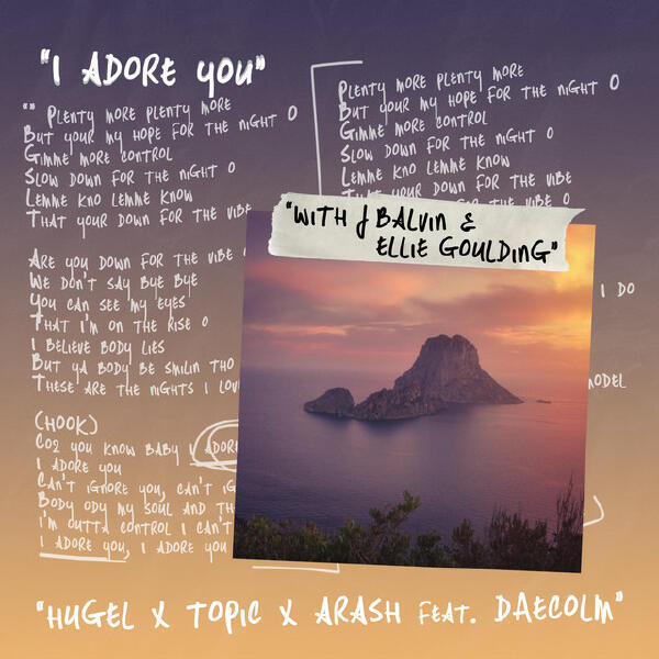 Topic, Arash, HUGEL, Daecolm - I Adore You