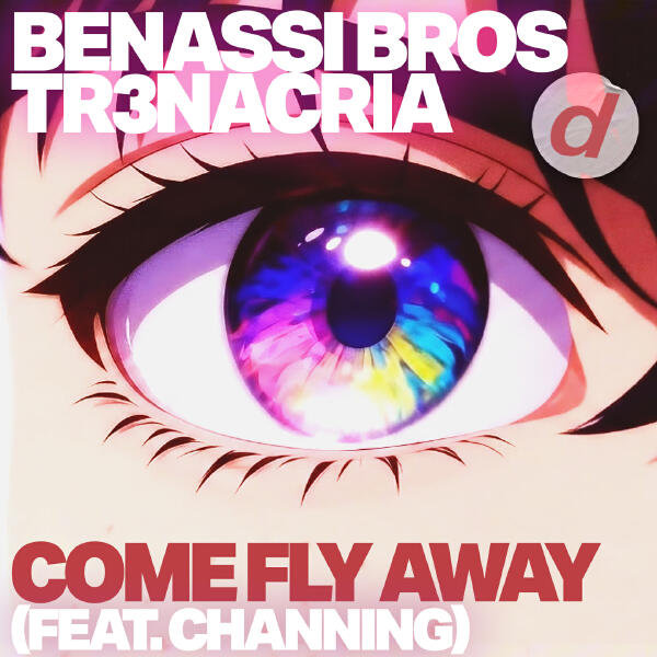 Benassi Bros, TR3NACRIA, Channing - Come Fly Away