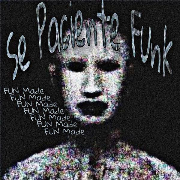 1NZZiDENT, DJ Zenshiro, DJ JL3 DA ZN, G2 Bemò Label - Se Paciente Funk (Fun Made)