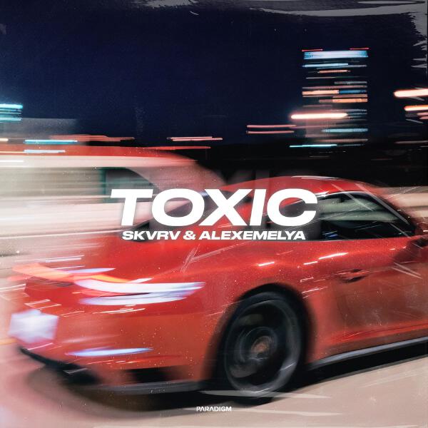 SKVRV, AlexEmelya - Toxic