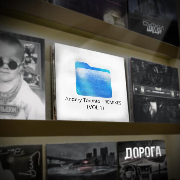 Andery Toronto - Remixes Vol.1