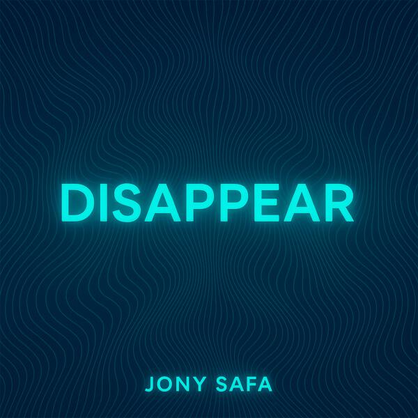 Jony Safa - Disappear