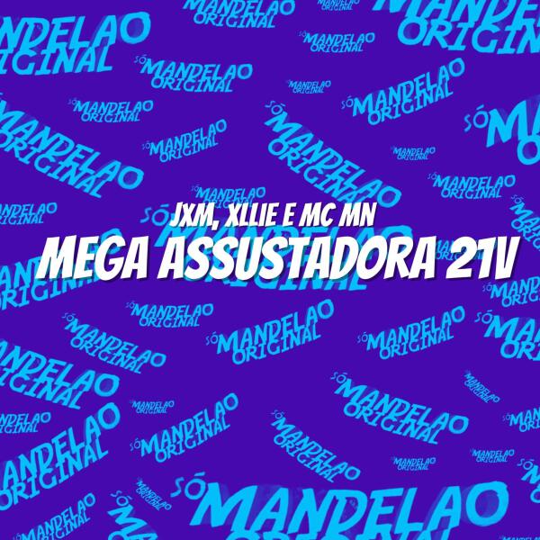 JXM, Xllie!, MC MN - Mega Assustadora 21V - Slowed