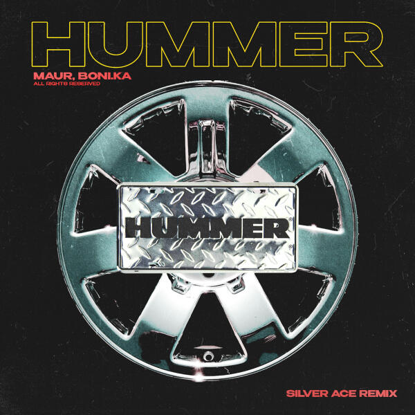 Maur, Boni.ka, Silver Ace - HUMMER (Silver Ace Remix)