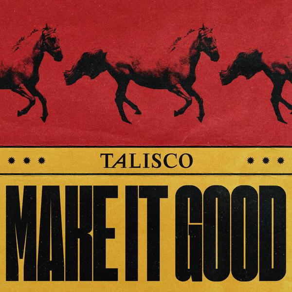 Talisco - Make it good