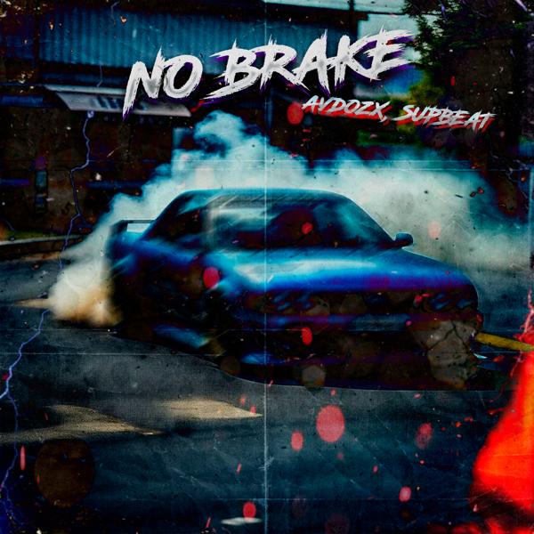 avdozX, SUPBEAT - NO BRAKE