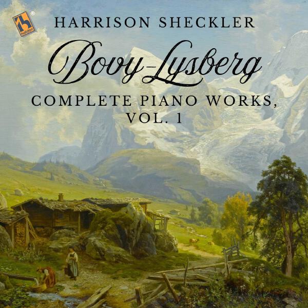 Harrison Sheckler - Bovy-Lysberg: Complete Piano Works, vol. 1