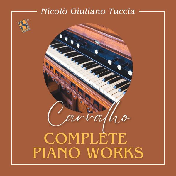 Nicolò Giuliano Tuccia - Ricardo Ferreira de Carvalho: Complete Piano Works