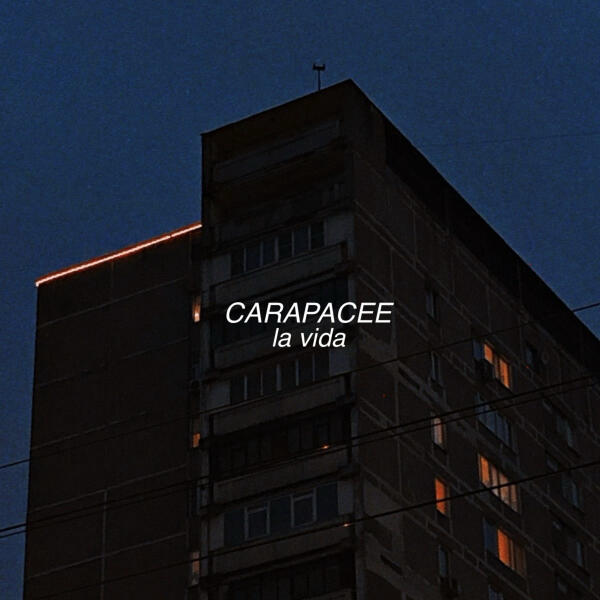 Carapacee - LA VIDA