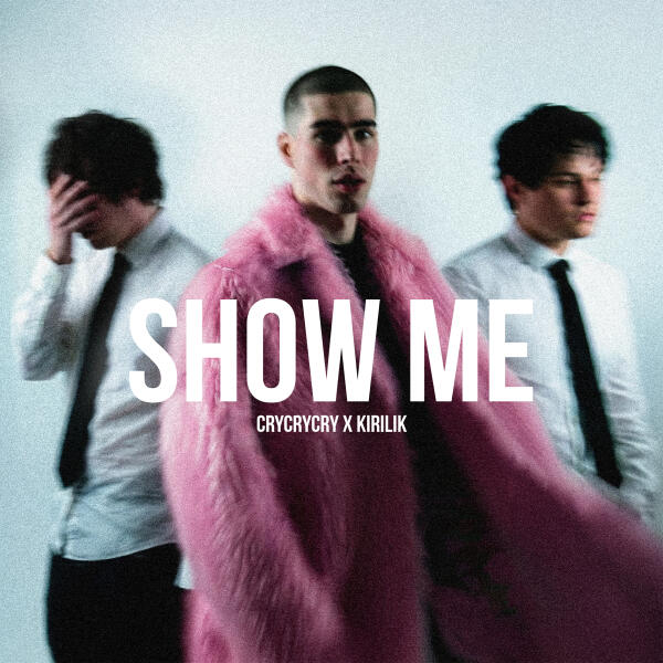 CRYCRYCRY, kirilik - SHOW ME