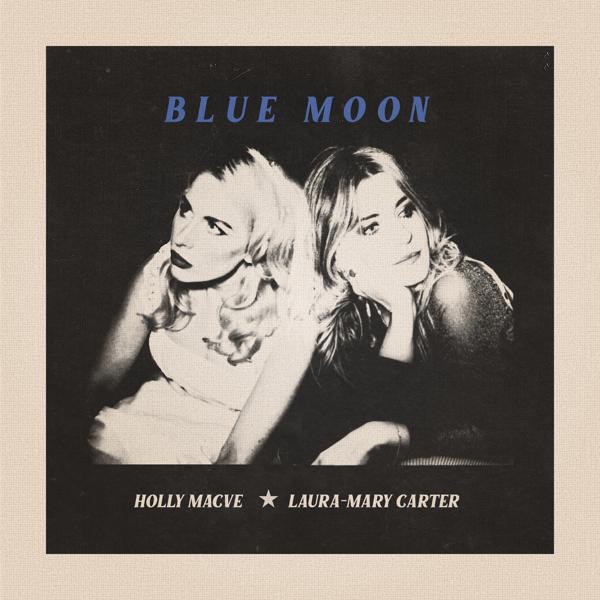 Holly Macve, Laura-Mary Carter - Blue Moon