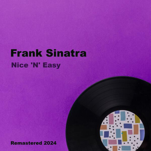 Frank Sinatra - Nice 'N Easy (Remastered)