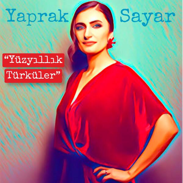 Yaprak Sayar - Söyleyin Güneşe & Yürü Dilber Yürü