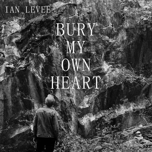 Ian Levee - Bury My Own Heart