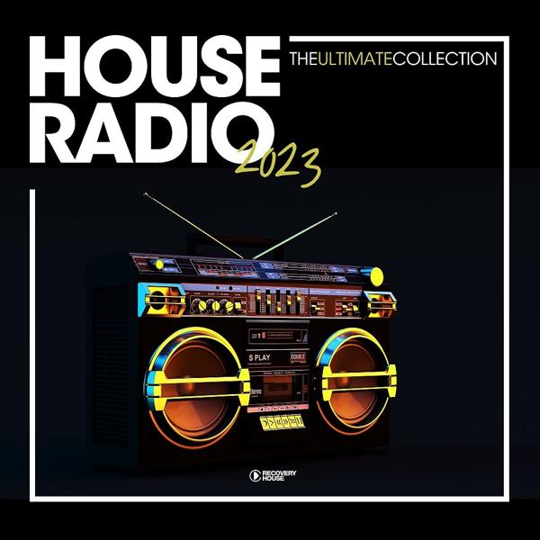 Mike Tunes - House Radio 2023 - The Ultimate Collection