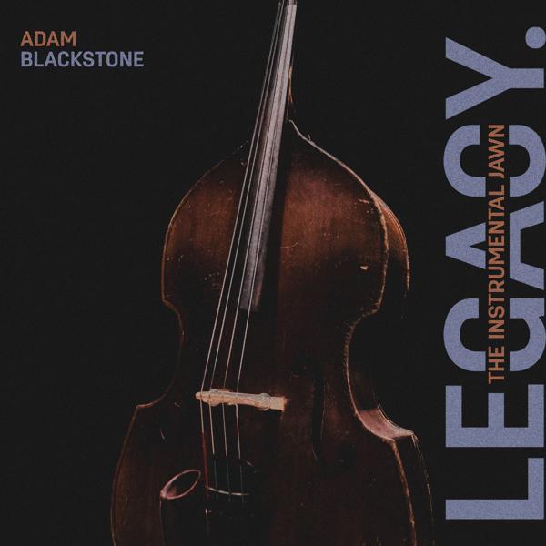 Adam Blackstone - Legacy: The Instrumental Jawn