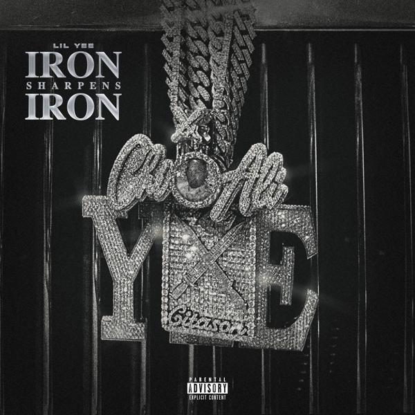 Lil Yee - Iron Sharpens Iron